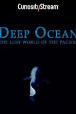 Watch Deep Ocean: The Lost World of the Pacific Viooz