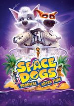 Watch Space Dogs: Tropical Adventure Viooz