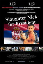 Watch Slaughter Nick for President Viooz