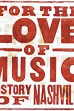 Watch For the Love of Music: The Story of Nashville Viooz