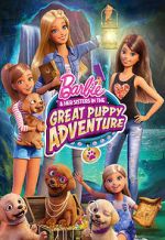 Watch Barbie & Her Sisters in the Great Puppy Adventure Viooz