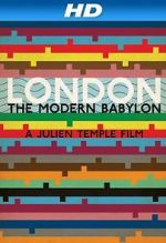 Watch London: The Modern Babylon Viooz