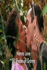 Watch Nanna Love: 50 Shades of Granny Viooz