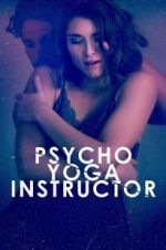 Watch Psycho Yoga Instructor Viooz