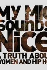 Watch My Mic Sounds Nice The Truth About Women in Hip Hop Viooz