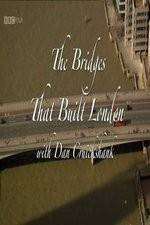 Watch The Bridges That Built London Viooz