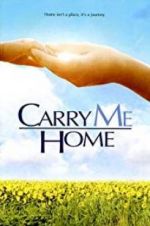 Watch Carry Me Home Viooz