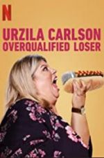 Watch Urzila Carlson: Overqualified Loser Viooz