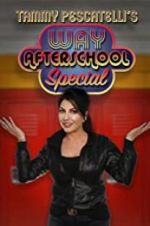 Watch Tammy Pescatelli\'s Way After School Special Viooz