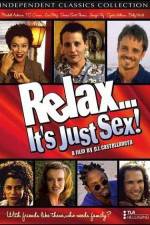 Watch Relax It's Just Sex Viooz
