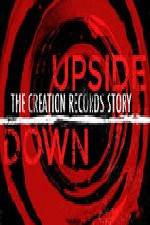 Watch Upside Down The Creation Records Story Viooz