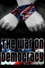 Watch The War on Democracy Viooz