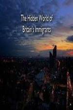 Watch The Hidden World of Britain's Immigrants Viooz