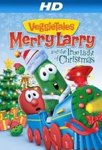 Watch VeggieTales: Merry Larry and the True Light of Christmas Viooz