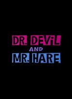 Watch Dr. Devil and Mr. Hare Viooz