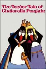 Watch The Tender Tale of Cinderella Penguin Viooz