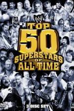Watch WWE Top 50 Superstars of All Time Viooz