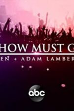Watch The Show Must Go On: The Queen + Adam Lambert Story Viooz