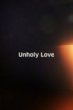 Watch Unholy Love Viooz