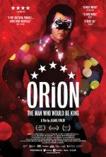 Watch Orion: The Man Who Would Be King Viooz