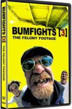 Watch Bumfights 3: The Felony Footage Viooz