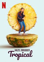 Watch Hazel Brugger: Tropical Viooz