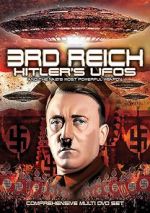 Watch 3rd Reich: Hitler\'s UFOs and the Nazi\'s Most Powerful Weapon Viooz