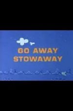 Watch Go Away Stowaway (Short 1967) Viooz