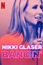 Watch Nikki Glaser: Bangin\' Viooz