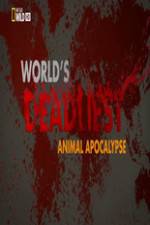 Watch Worlds Deadliest... Animal Apocalypse Viooz