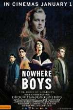 Watch Nowhere Boys: The Book of Shadows Viooz