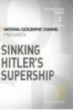Watch National Geographic Sinking Hitler\'s Supership Viooz
