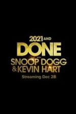 Watch 2021 and Done with Snoop Dogg & Kevin Hart (TV Special 2021) Viooz