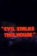 Watch Evil Stalks This House Viooz