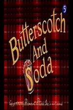 Watch Butterscotch and Soda Viooz