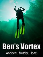 Watch Ben\'s Vortex Viooz