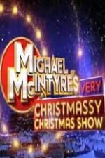 Watch Michael McIntyre\'s Very Christmassy Christmas Show Viooz