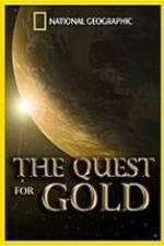 Watch National Geographic: The Quest for Gold Viooz