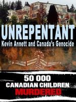 Watch Unrepentant: Kevin Annett and Canada\'s Genocide Viooz
