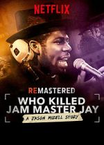 Watch ReMastered: Who Killed Jam Master Jay? Viooz