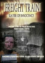 Watch Freight Train: Slayer of Innocence Viooz