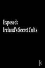 Watch Exposed: Irelands Secret Cults Viooz
