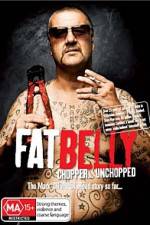 Watch Fat Belly Chopper Unchopped Viooz