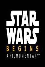 Watch Star Wars Begins: A Filmumentary Viooz