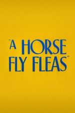 Watch A Horse Fly Fleas (Short 1947) Viooz