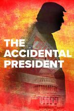 Watch The Accidental President Viooz