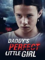 Watch Daddy\'s Perfect Little Girl Viooz