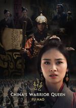 Watch China\'s Warrior Queen - Fu Hao (TV Special 2022) Viooz