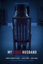 Watch My Dead Husband (Short 2021) Viooz
