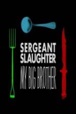 Watch Sergeant Slaughter My Big Brother Viooz